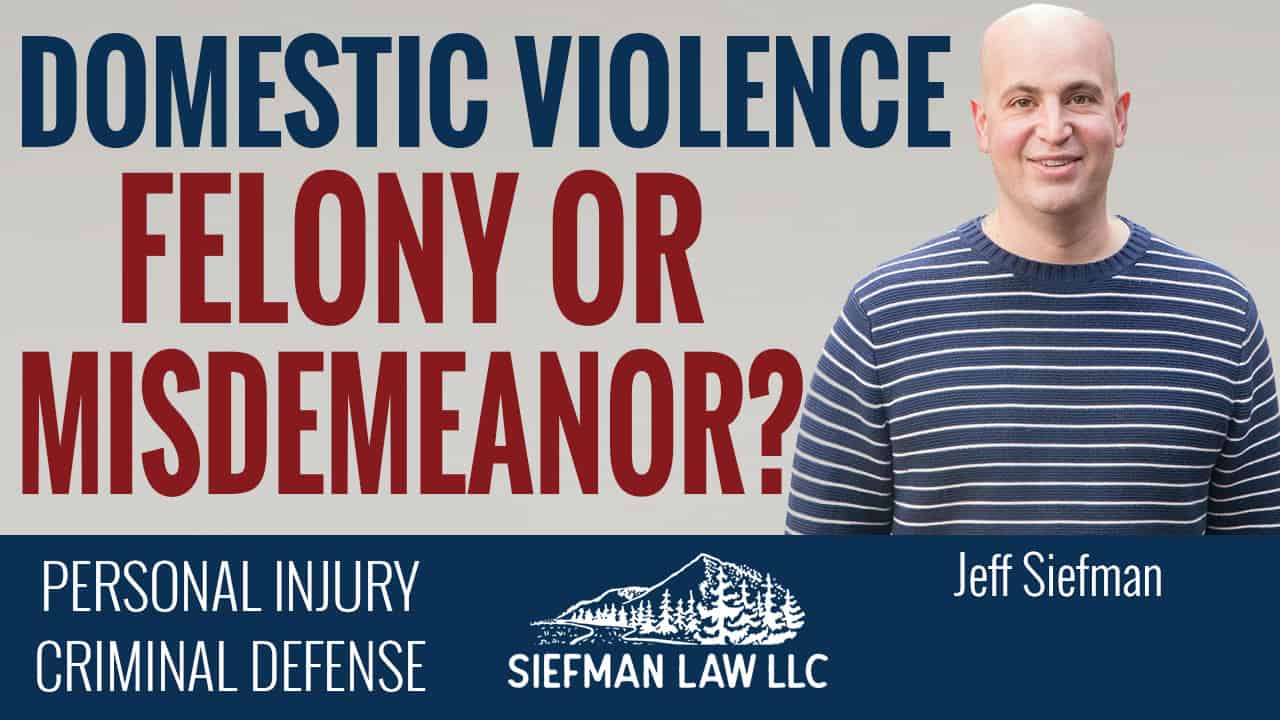 Domestic Violence Felony or Misdemeanor